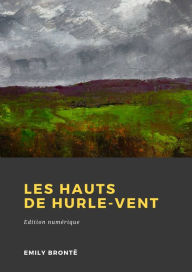 Title: Les Hauts de Hurle-vent, Author: Emily Brontë