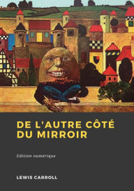 Title: De l'autre côté du miroir, Author: Lewis Carroll