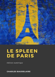 Title: Le Spleen de Paris: Petits poèmes en prose, Author: Charles Baudelaire