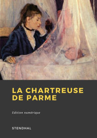 Title: La Chartreuse de Parme, Author: Stendhal