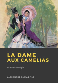 Title: La Dame aux camélias, Author: Alexandre Dumas fils