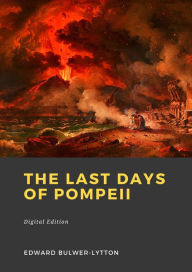 Title: The Last Days of Pompeii, Author: Edward Bulwer-Lytton