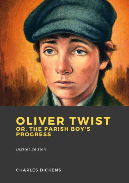 Oliver Twist: or, The Parish Boy's Progress