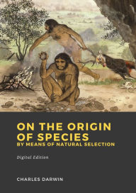 Title: On the Origin of Species by Means of Natural Selection: or the Preservation of Favoured Races in the Struggle for Life, Author: Charles Darwin