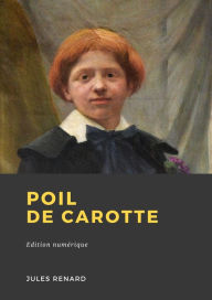 Title: Poil de Carotte, Author: Jules Renard