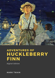 Title: Adventures of Huckleberry Finn: (Tom Sawyer's Comrade), Author: Mark Twain