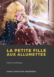 Title: La Petite Fille aux allumettes, Author: Hans Christian Andersen