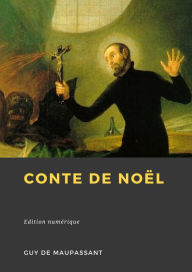Title: Conte de Noël, Author: Guy de Maupassant