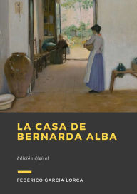 Title: La casa de Bernarda Alba, Author: Federico García Lorca