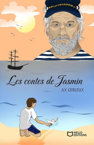 Title: Les Contes de Jasmin, Author: A.Y. Gebleux