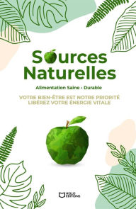 Title: Sources Naturelles: Votre bien-être est notre priorité, libérez votre énergie vitale, Author: Kenza Segdi
