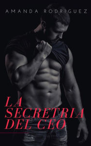 Title: La Secretaria Del CEO, Author: Amanda Rodriguez