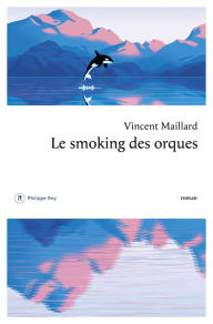 Title: Le smoking des orques, Author: Vincent Maillard