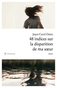 Title: 48 indices sur la disparition de ma soeur, Author: Joyce Carol Oates