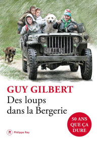 Title: Des loups dans la Bergerie, Author: Guy Gilbert