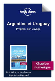 Title: Argentine et Uruguay - Préparer son voyage, Author: Lonely Planet