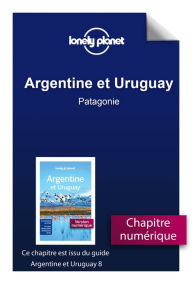 Title: Argentine et Uruguay - Patagonie, Author: Lonely Planet