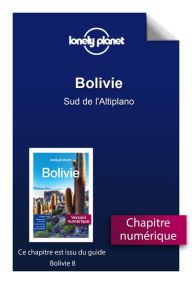 Title: Bolivie - Sud de l'Altiplano, Author: Lonely Planet