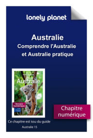 Title: Australie - Comprendre l'Australie et Australie pratique, Author: Lonely Planet