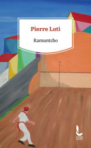 Title: Ramuntcho, Author: Pierre Loti