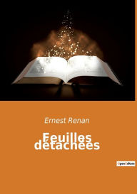 Title: Feuilles détachées, Author: Ernest Renan