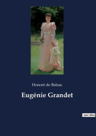 Title: Eugénie Grandet, Author: Honore de Balzac