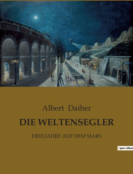 Die Weltensegler: Drei Jahre Auf Dem Mars