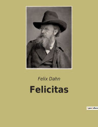 Title: Felicitas, Author: Felix Dahn