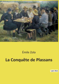 Title: La Conquête de Plassans, Author: ïmile Zola