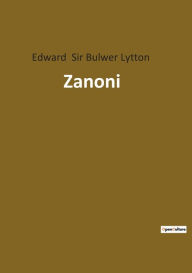 Title: Zanoni, Author: Edward Bulwer Lytton