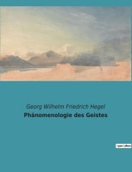 Title: Phänomenologie des Geistes, Author: Georg Wilhelm Friedrich Hegel