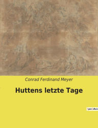 Title: Huttens letzte Tage, Author: Conrad Ferdinand Meyer