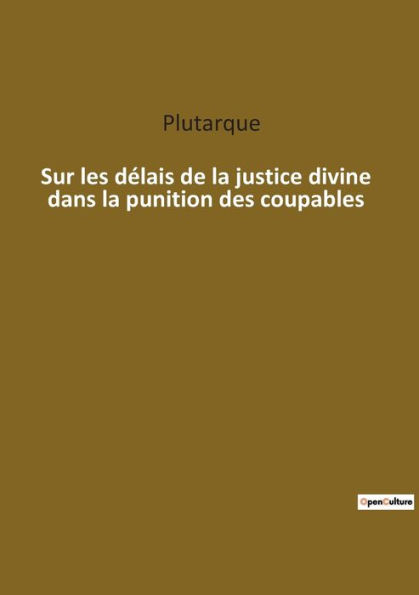 Sur les délais de la justice divine dans la punition des coupables