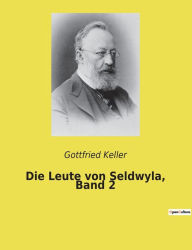 Title: Die Leute von Seldwyla, Band 2, Author: Gottfried Keller