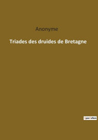 Title: Triades des druides de Bretagne, Author: Anonyme