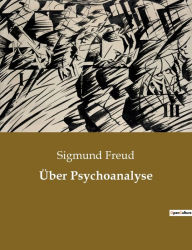 Title: Über Psychoanalyse, Author: Sigmund Freud