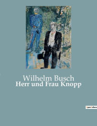 Title: Herr und Frau Knopp, Author: Wilhelm Busch