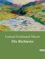 Title: Die Richterin, Author: Conrad Ferdinand Meyer