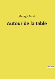 Title: Autour de la table, Author: George Sand