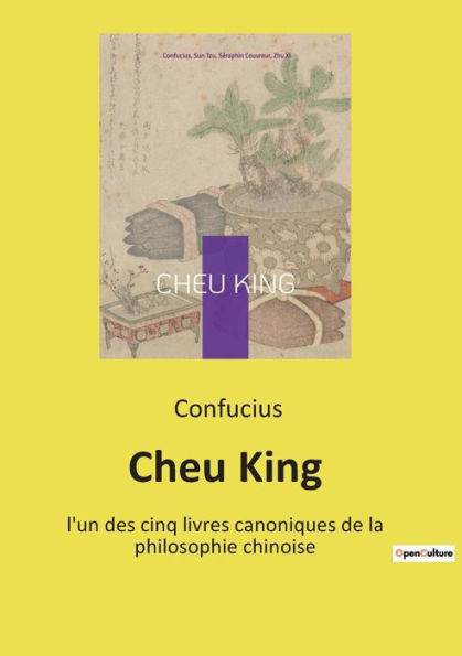 Cheu King: l'un des cinq livres canoniques de la philosophie chinoise