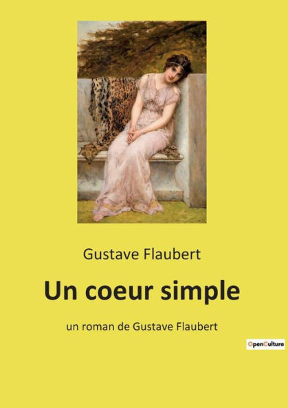 Un coeur simple: un roman de Gustave Flaubert