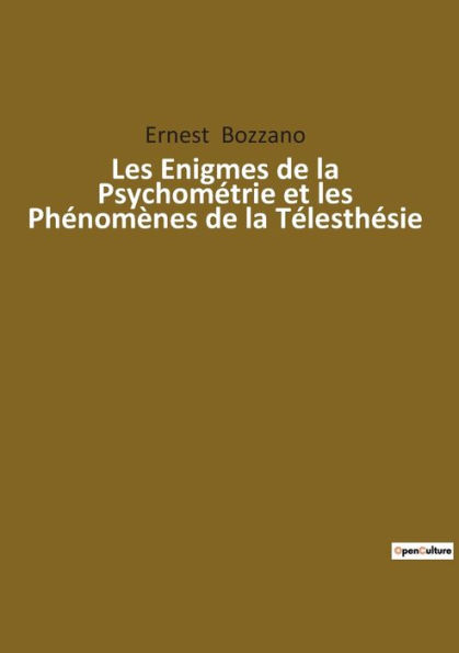 Les Enigmes de la Psychométrie et les Phénomènes de la Télesthésie