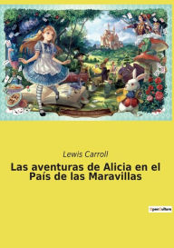 Title: Las aventuras de Alicia en el País de las Maravillas, Author: Lewis Carroll