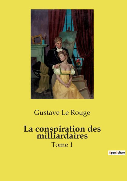 La conspiration des milliardaires: Tome 1