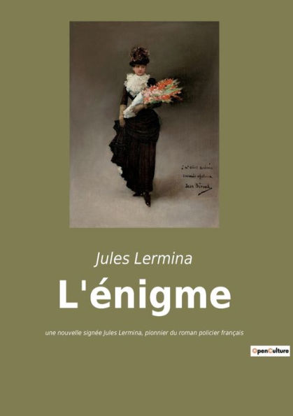 L'énigme: une nouvelle signée Jules Lermina, pionnier du roman policier français