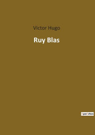 Title: Ruy Blas, Author: Victor Hugo