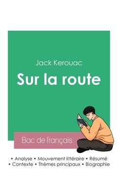 Réussir son Bac de français 2023: Analyse du roman Sur la route de Jack Kerouac