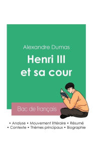 Title: Réussir son Bac de français 2023: Analyse de la pièce Henri III et sa cour de Alexandre Dumas, Author: Alexandre Dumas