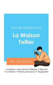 Title: Rï¿½ussir son Bac de franï¿½ais 2024: Analyse de La Maison Tellier de Guy de Maupassant, Author: Guy de Maupassant