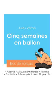 Title: Rï¿½ussir son Bac de franï¿½ais 2024: Analyse de Cinq semaines en ballon de Jules Verne, Author: Jules Verne